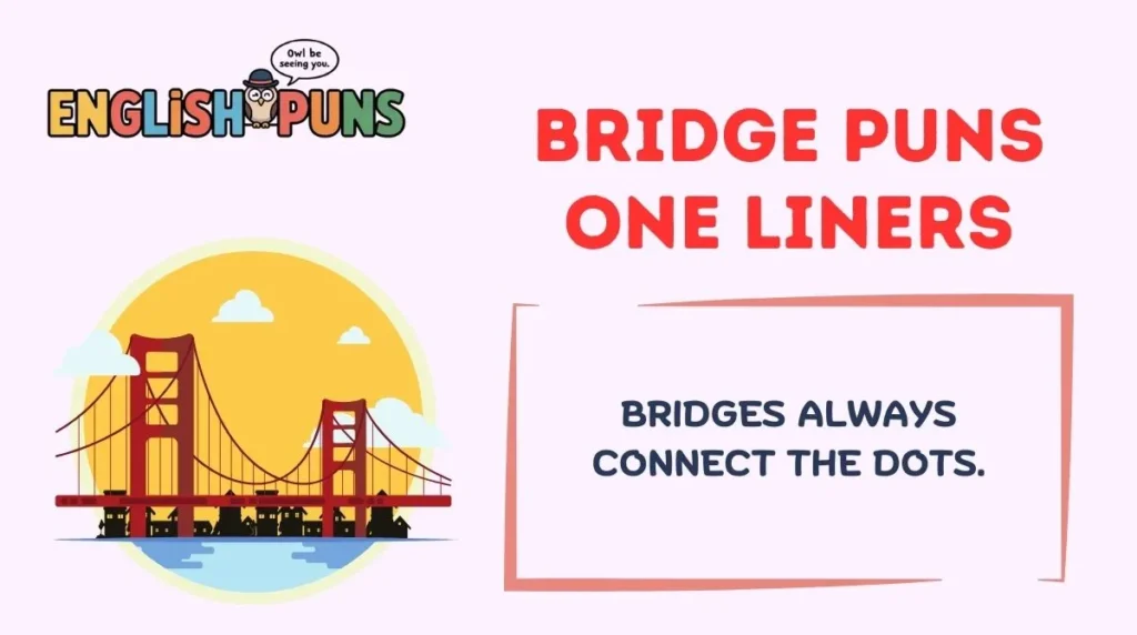 Bridge Puns One Liners