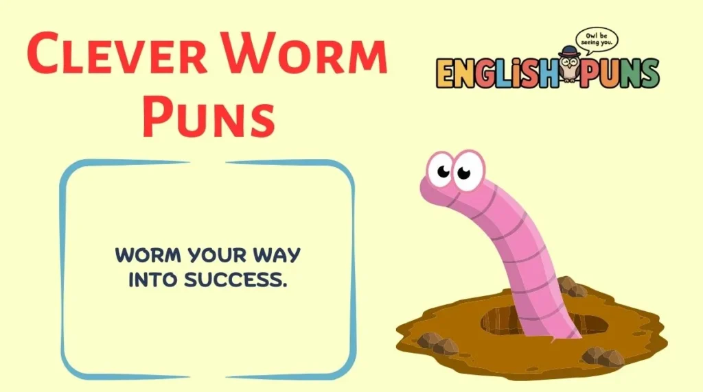 Clever Worm Puns