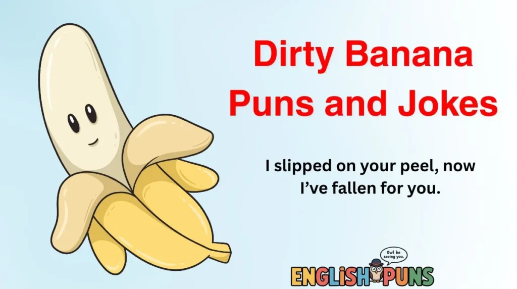 Dirty Banana Puns and Jokes