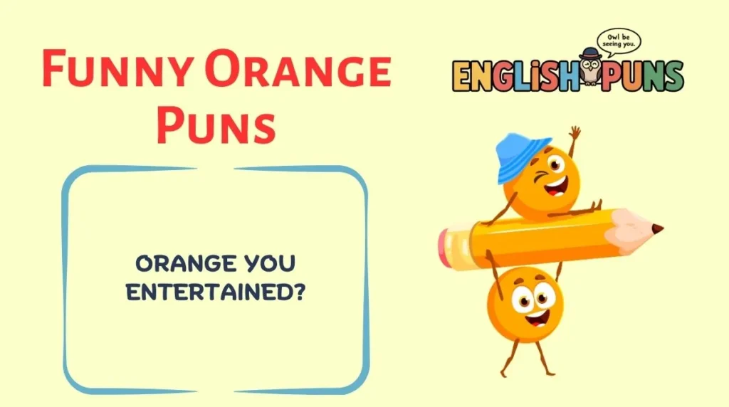 Funny Orange Puns