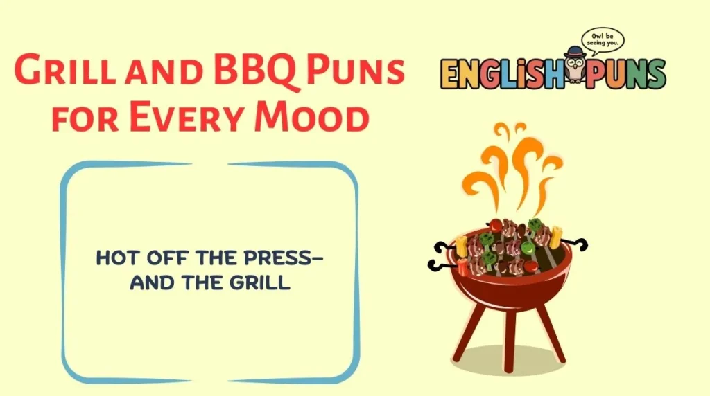Grill and BBQ Puns for Every Mood