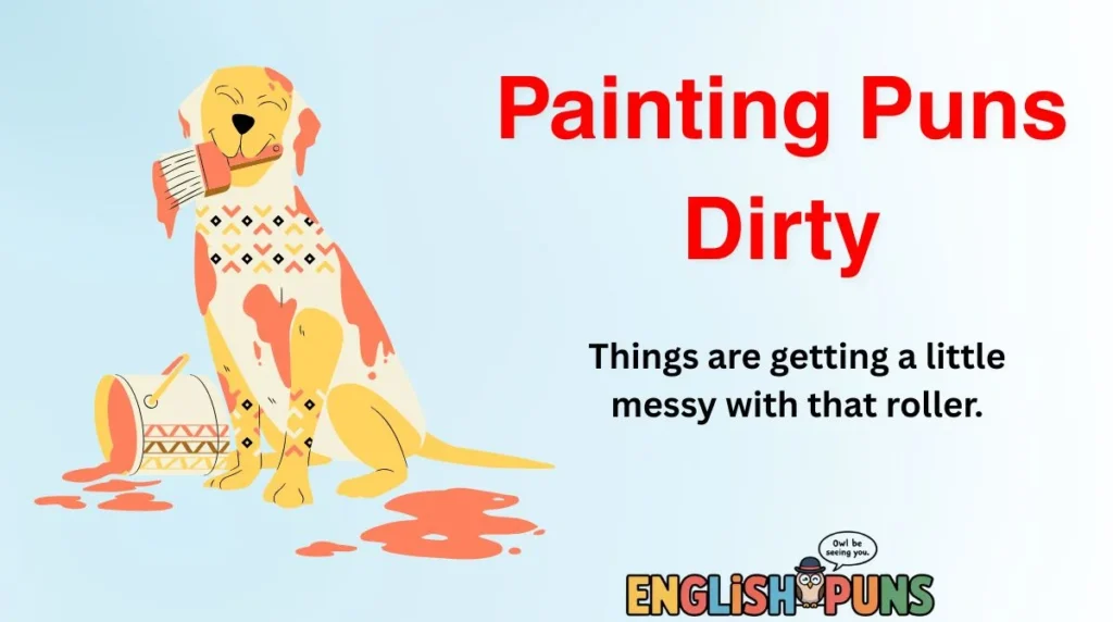 Painting Puns Dirty
