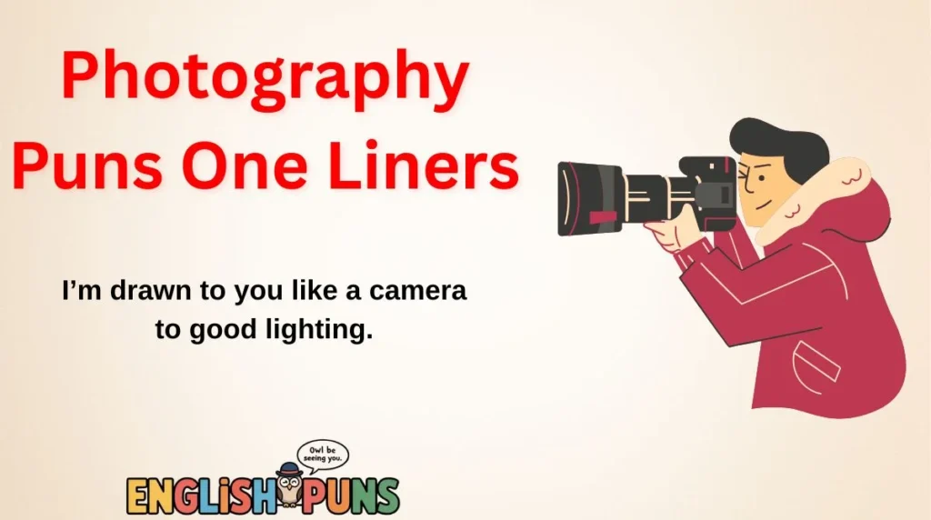 Photography Puns One Liners