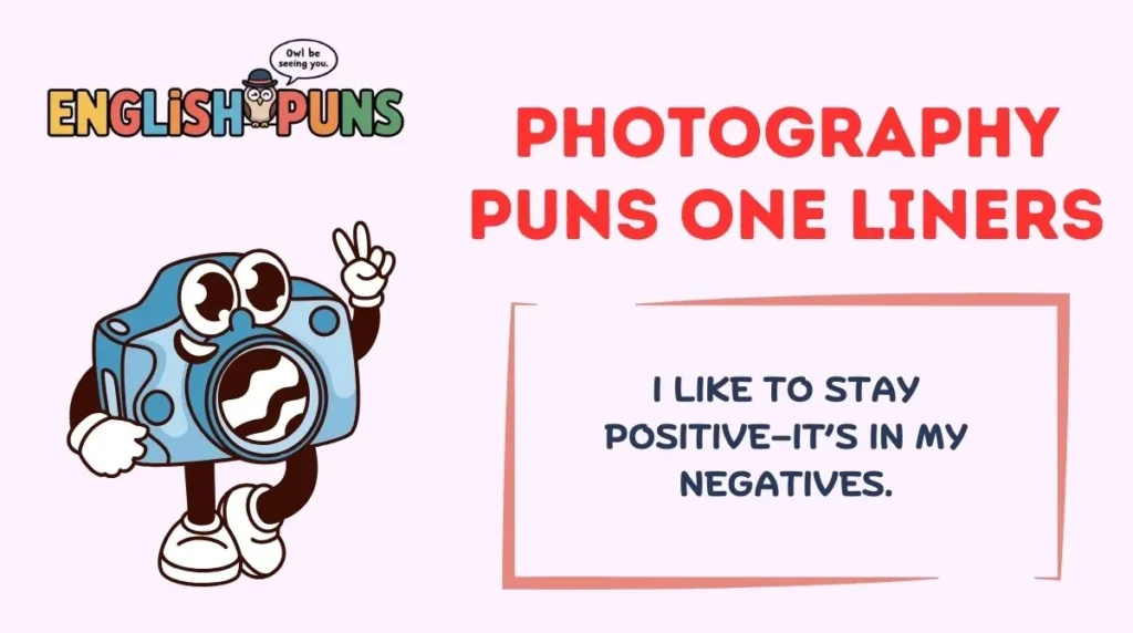 Photography Puns One Liners