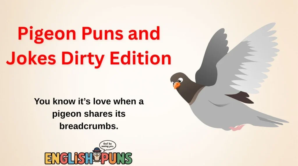 Pigeon Puns and Jokes Dirty Edition