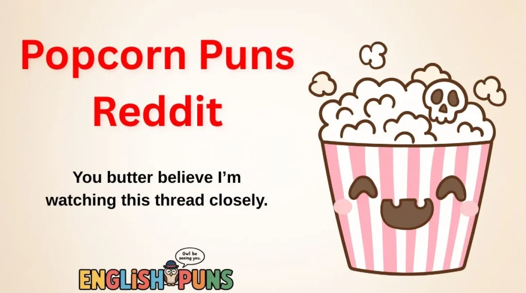 Popcorn Puns Reddit