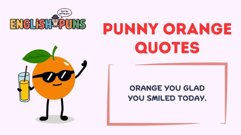 Punny Orange Quotes