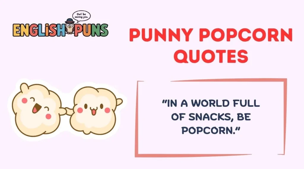Punny Popcorn Quotes