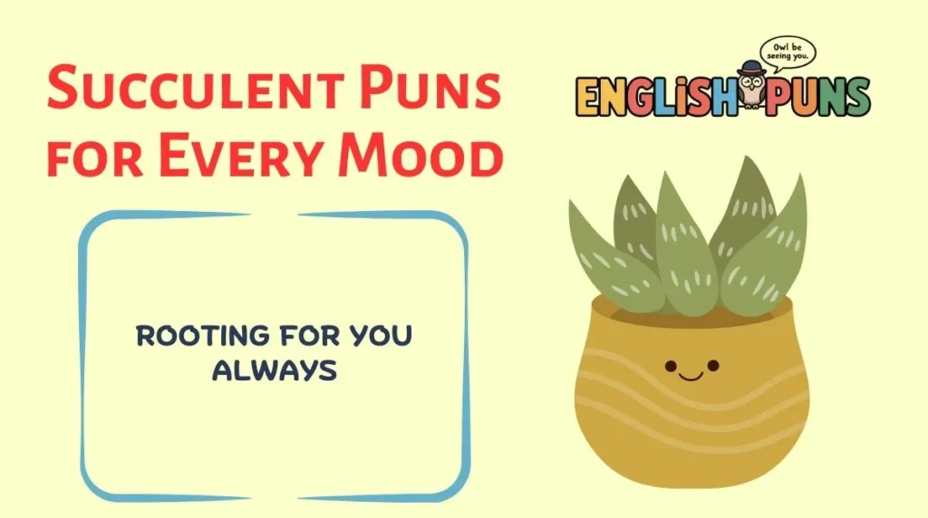 Succulent Puns for Every Mood