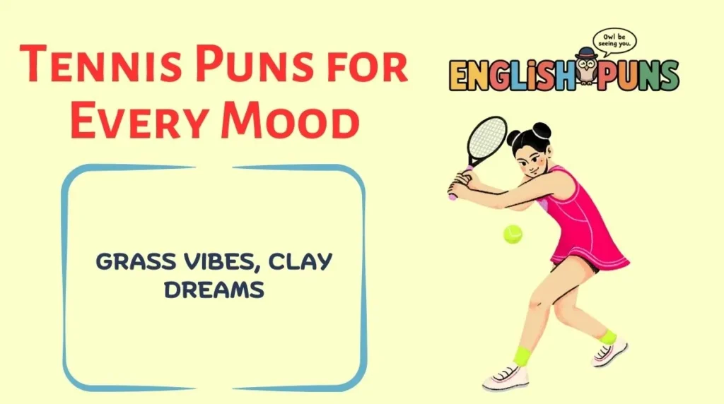Tennis Puns for Every Mood
