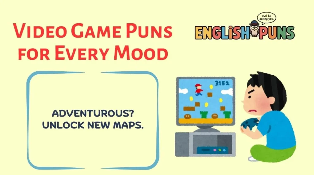 Video Game Puns for Every Mood