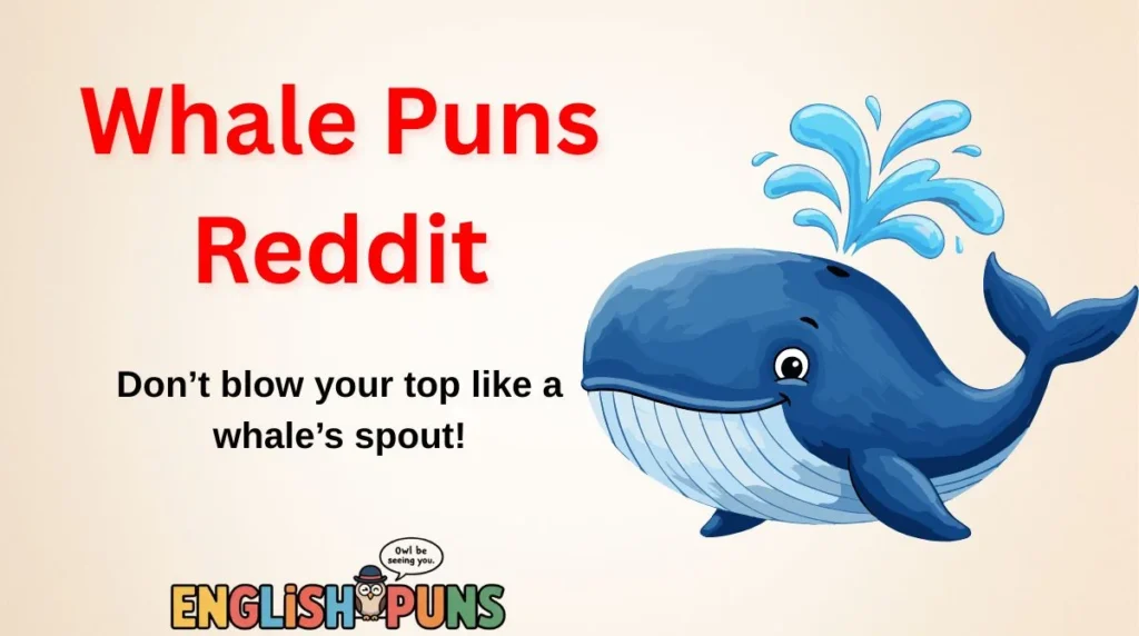 Whale Puns Reddit