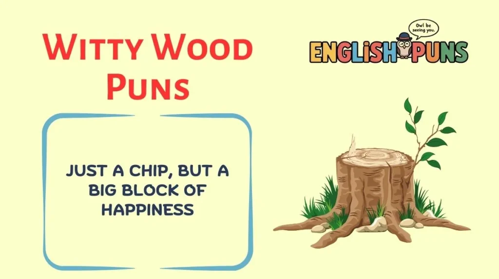 Witty Wood Puns