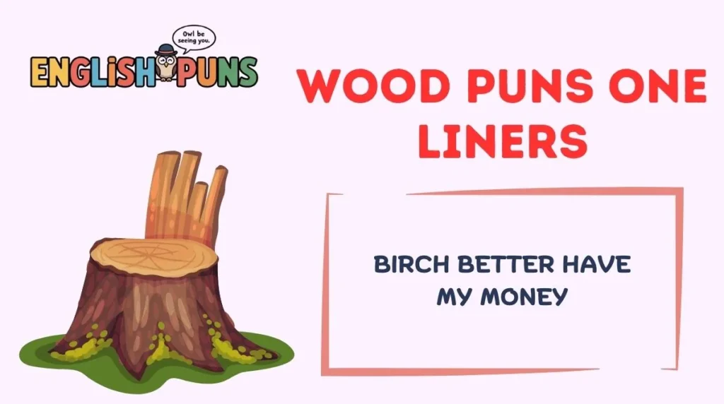 Wood Puns One Liners