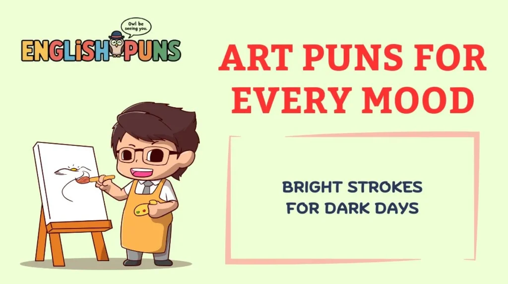 Art Puns for Every Mood