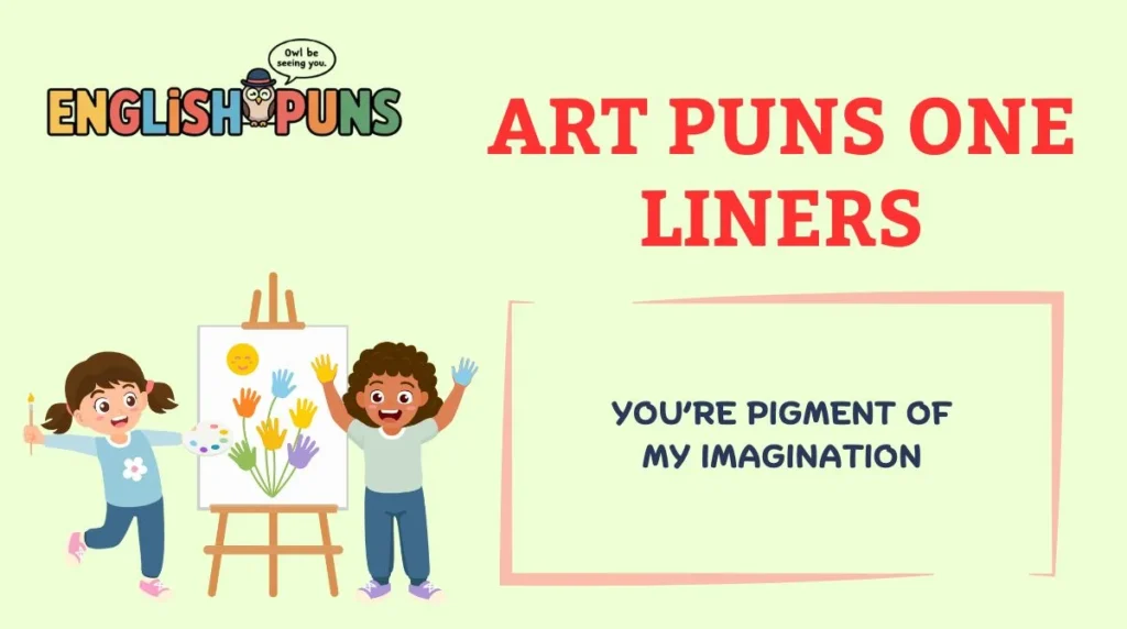 Art Puns One Liners