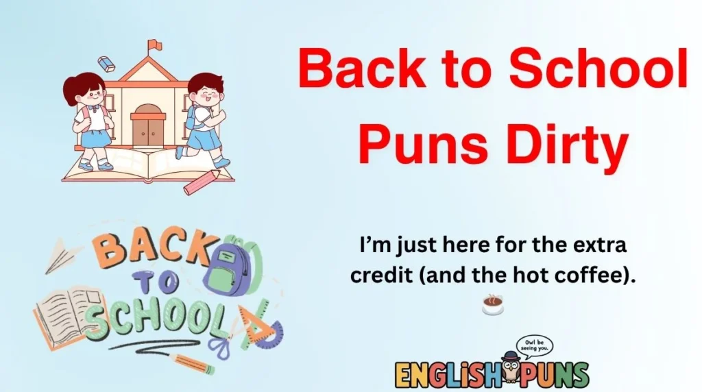 Back to School Puns Dirty