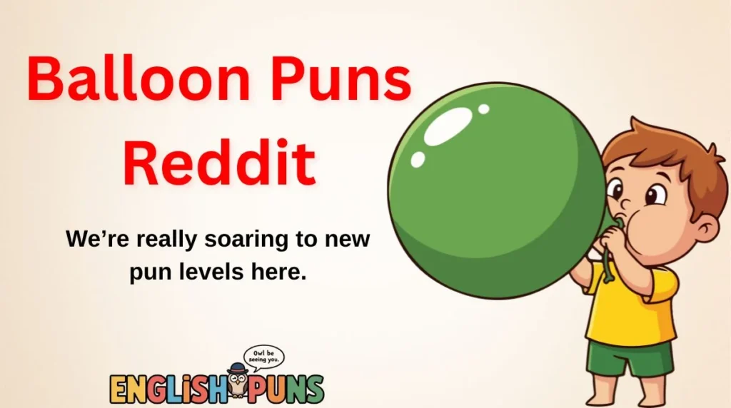 Balloon Puns Reddit