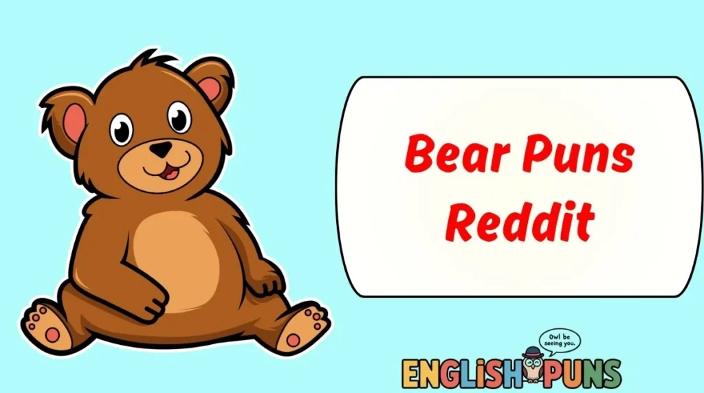 Bear Puns Reddit