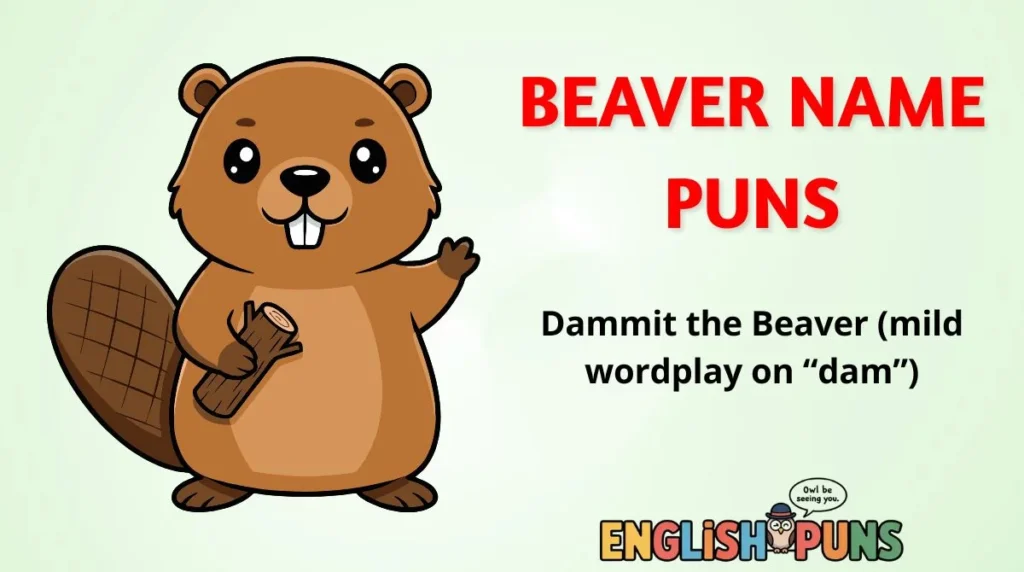 Beaver Name Puns