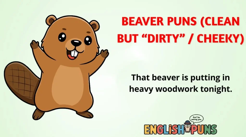 Beaver Puns (Clean but âDirtyâ / Cheeky)