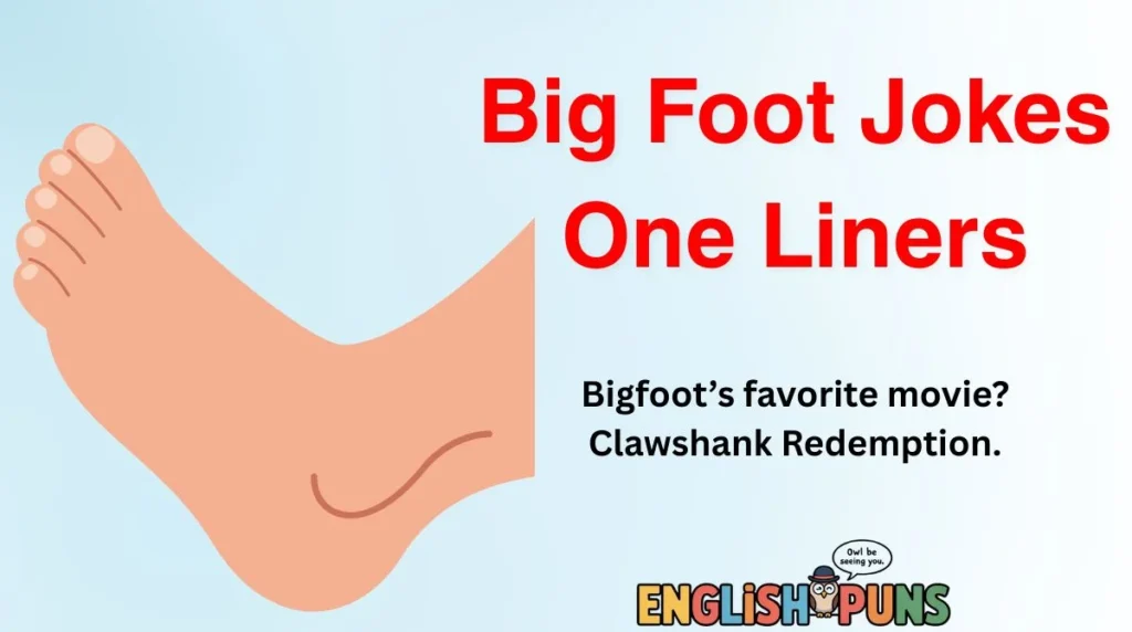 Big Foot Jokes One Liners
