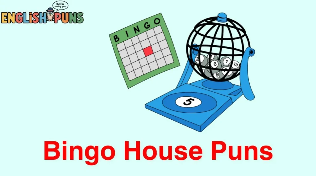 Bingo House Puns