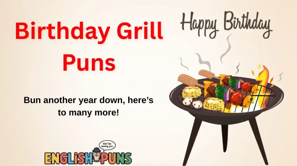 Birthday Grill Puns