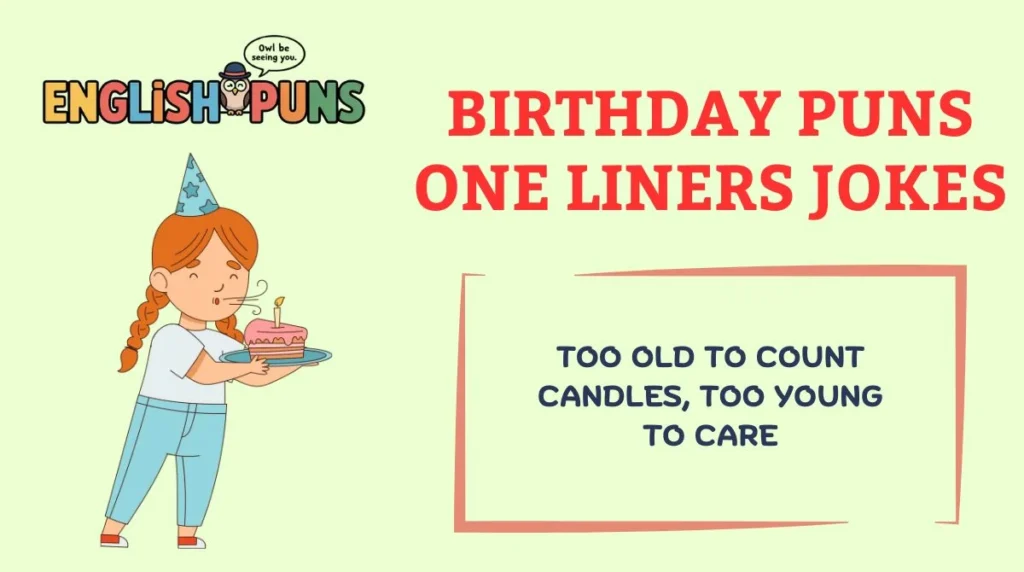 Birthday Puns One Liners Jokes