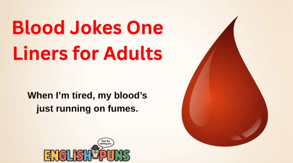Blood Jokes One Liners for Adults