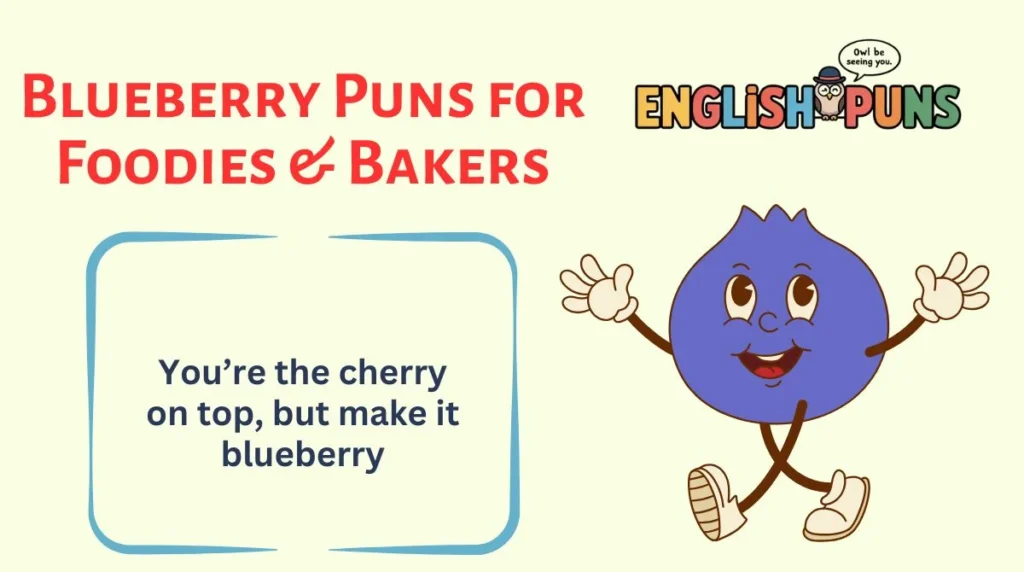Blueberry Puns for Foodies & Bakers