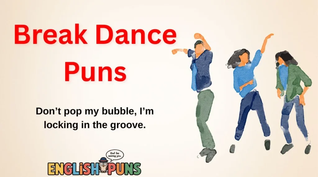 Break Dance Puns