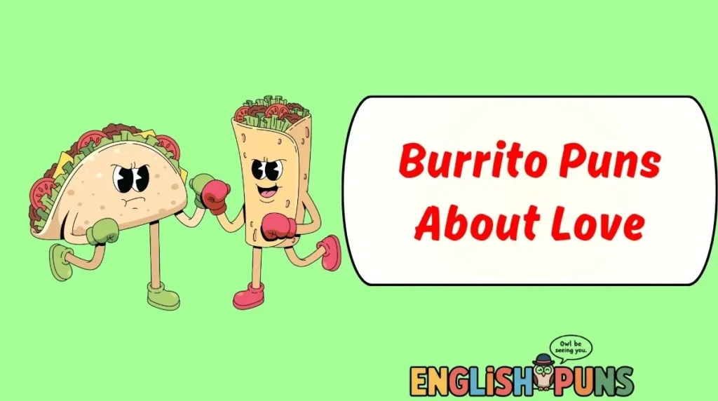 Burrito Puns About Love