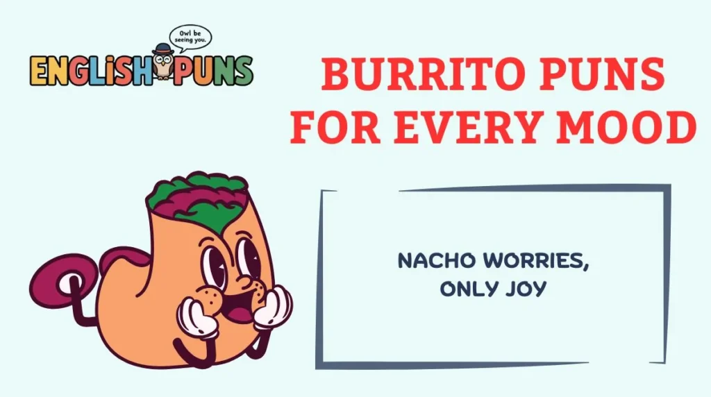 Burrito Puns for Every Mood