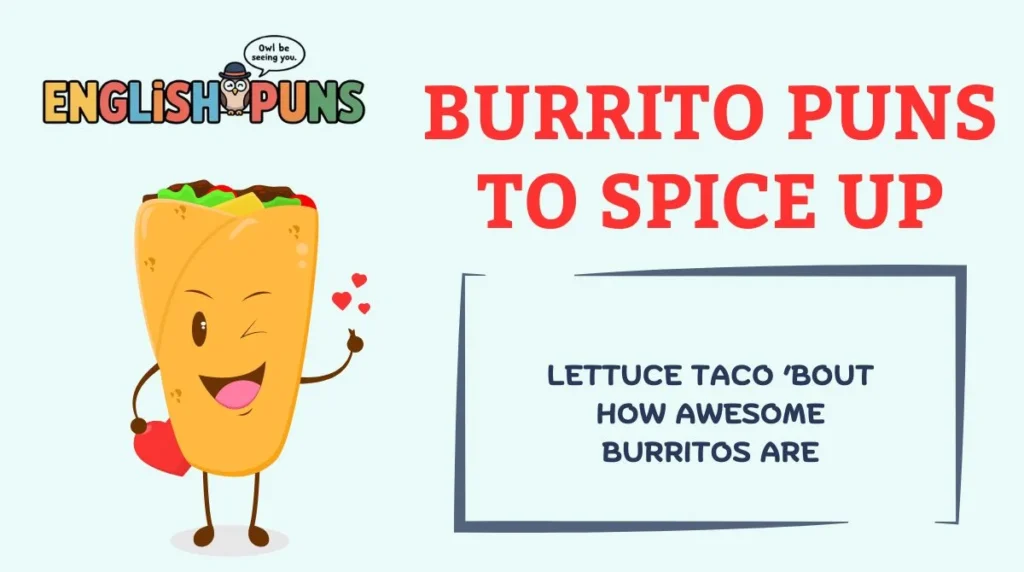 Burrito Puns to Spice Up