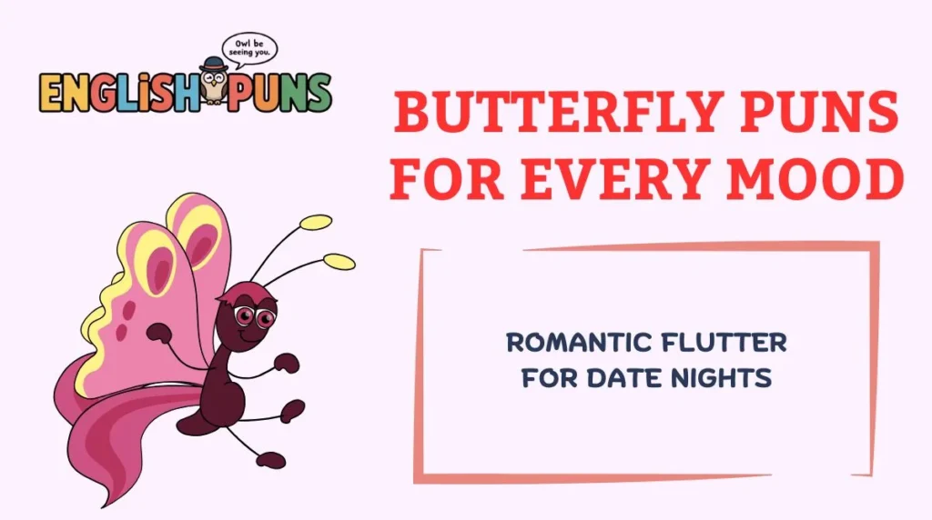 Butterfly Puns for Every Mood
