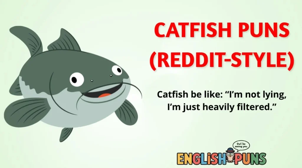 Catfish Puns (Reddit-Style)