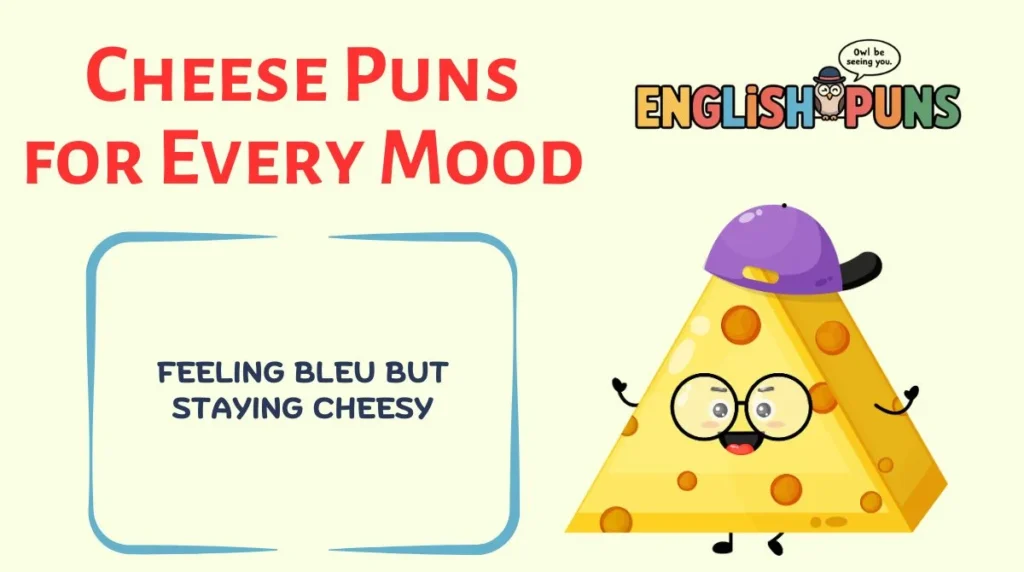 Cheese Puns for Every Mood