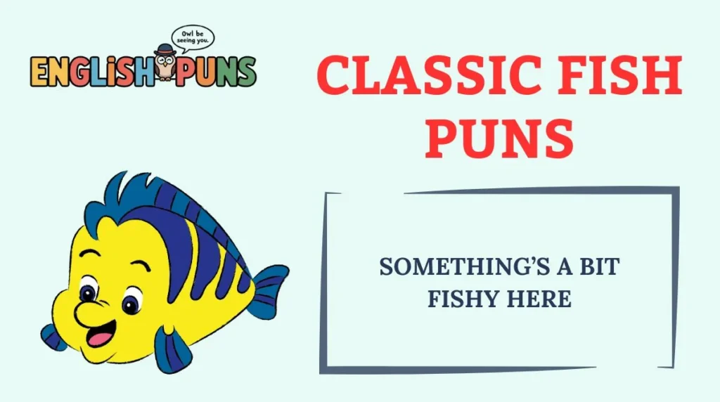 Classic Fish Puns