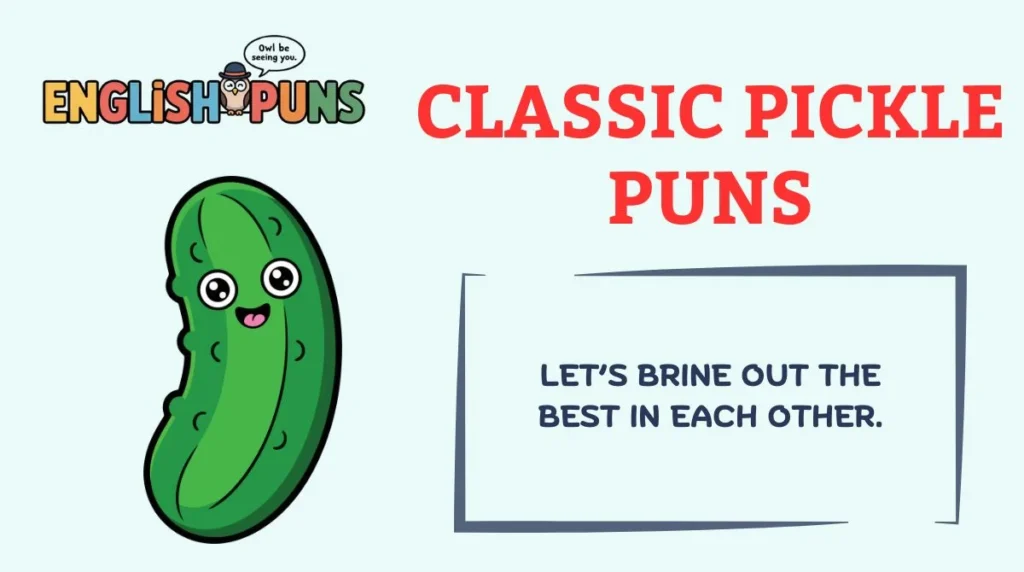 Classic Pickle Puns