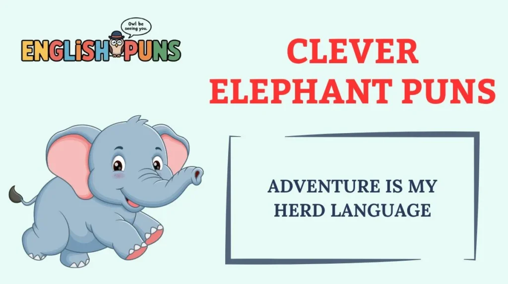 Clever Elephant Puns
