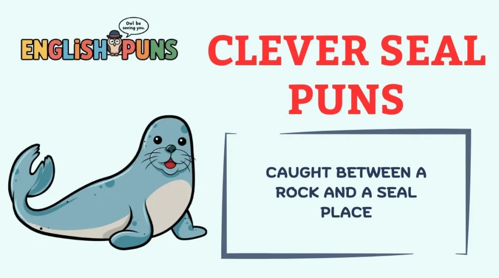 Clever Seal Puns