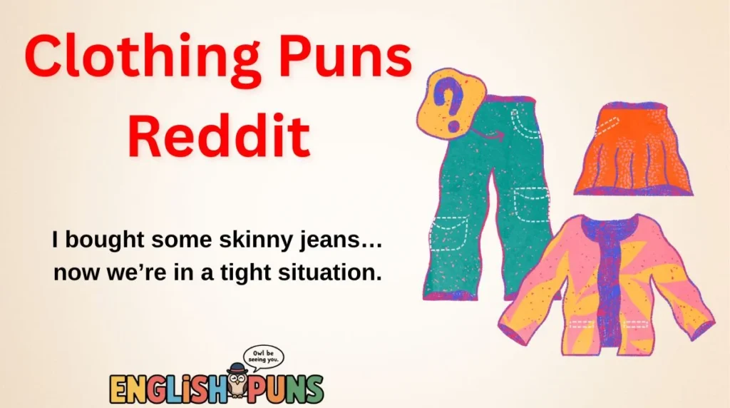 Clothing Puns Reddit