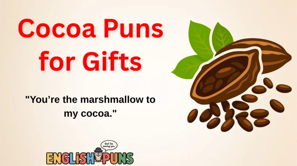 Cocoa Puns for Gifts