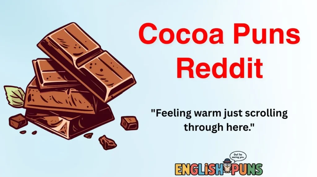 Cocoa Puns Reddit