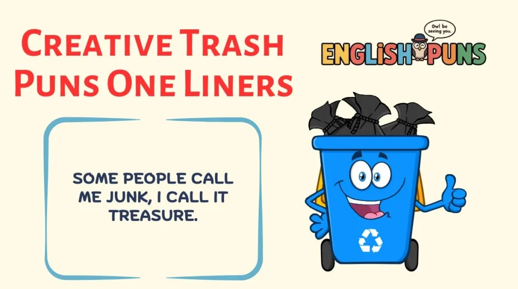 Creative Trash Puns One Liners