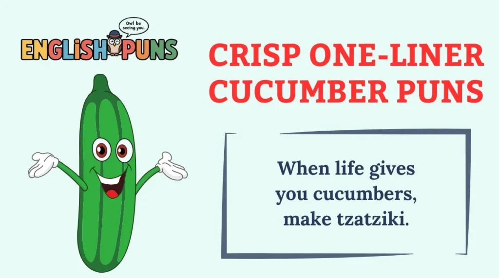 Crisp One-Liner Cucumber Puns