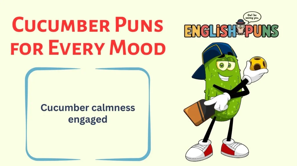 Cucumber Puns for Every Mood