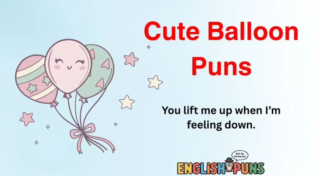 Cute Balloon Puns