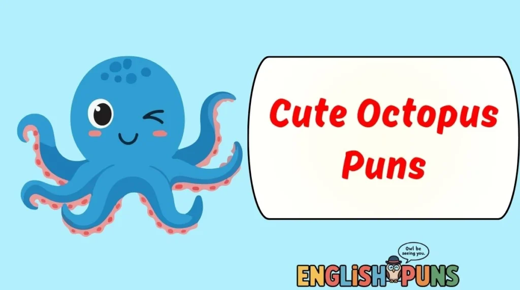 Cute Octopus Puns